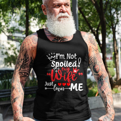 Best Wife Shirt, Wife and Husband Unisex T-Shirt/Hoodie/Sweatshirt HLT00 - Gift for wife T shirt, spoiled wife   I'm Not Spoiled My Wife Just Loves Me Buddy Couples Matching P