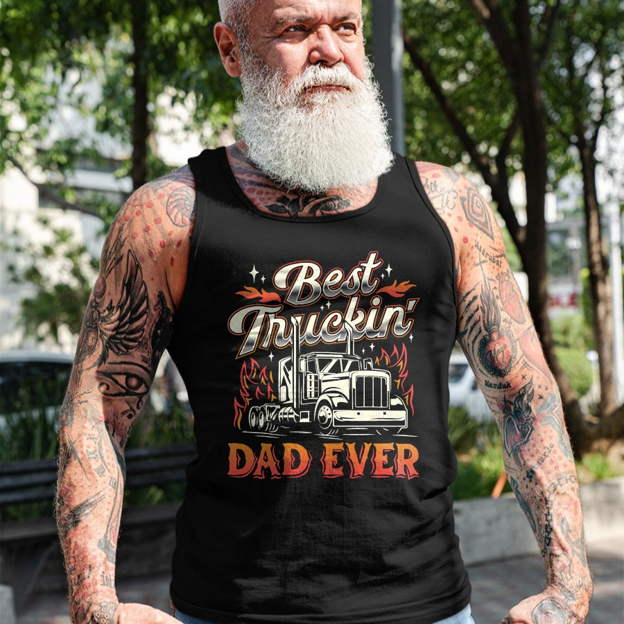 Best Truck Driver Life Shirt, Funny Trucker UnisexT-Shirt/Hoodie/Sweatshirt HLT00 - Best Truckin Dad Ever Trucker Truck Driver Father's Day Men T-Shirt