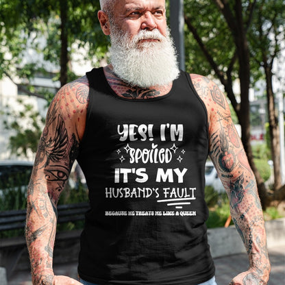 Best Wife Shirt, Wife and Husband Unisex T-Shirt/Hoodie/Sweatshirt HLT00 - Gift for wife T shirt, spoiled wife   Yes Im Spoiled Its My Husband's Fault Treats Me Like A Queen T