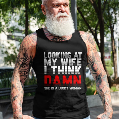 Best Wife Shirt, Wife and Husband Unisex T-Shirt/Hoodie/Sweatshirt HLT00 - Gift for wife T shirt, lucky wife   Looking At My Wife I Think Damn She Is A Lucky Woman Gift T-Shir (1)