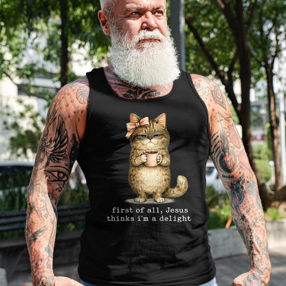 Cat Love Shirt, Funny Cat Lover Gift UnisexT-Shirt/Hoodie/Sweatshirt HLT00 - First of All Jesus Thinks I_m A Delight Cat Meme T-Shirt