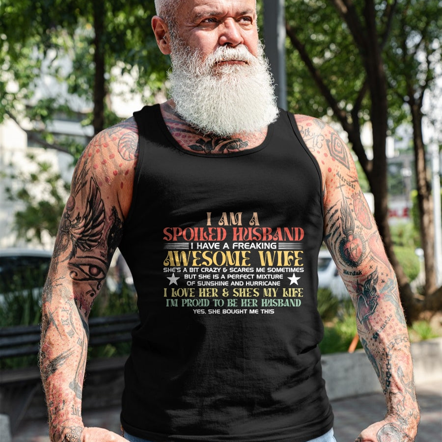 Best Wife Shirt, Wife and Husband Unisex T-Shirt/Hoodie/Sweatshirt HLT00 - I Am A Spoiled Husband I Have A Freaking Awesome Wife Funny T-Shirt