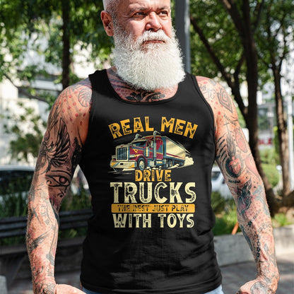 Best Truck Driver Life Shirt, Funny Trucker UnisexT-Shirt/Hoodie/Sweatshirt HLT00 - Real Men Drive Trucks Funny Semi Truck Driver Big Rig T-Shirt