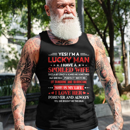 Best Wife Shirt, Wife and Husband Unisex T-Shirt/Hoodie/Sweatshirt HLT00 - Gift for wife T shirt, spoiled wife   Yes I'm Lucky Man Husband Of Spoiled Wife She Bought Me This T
