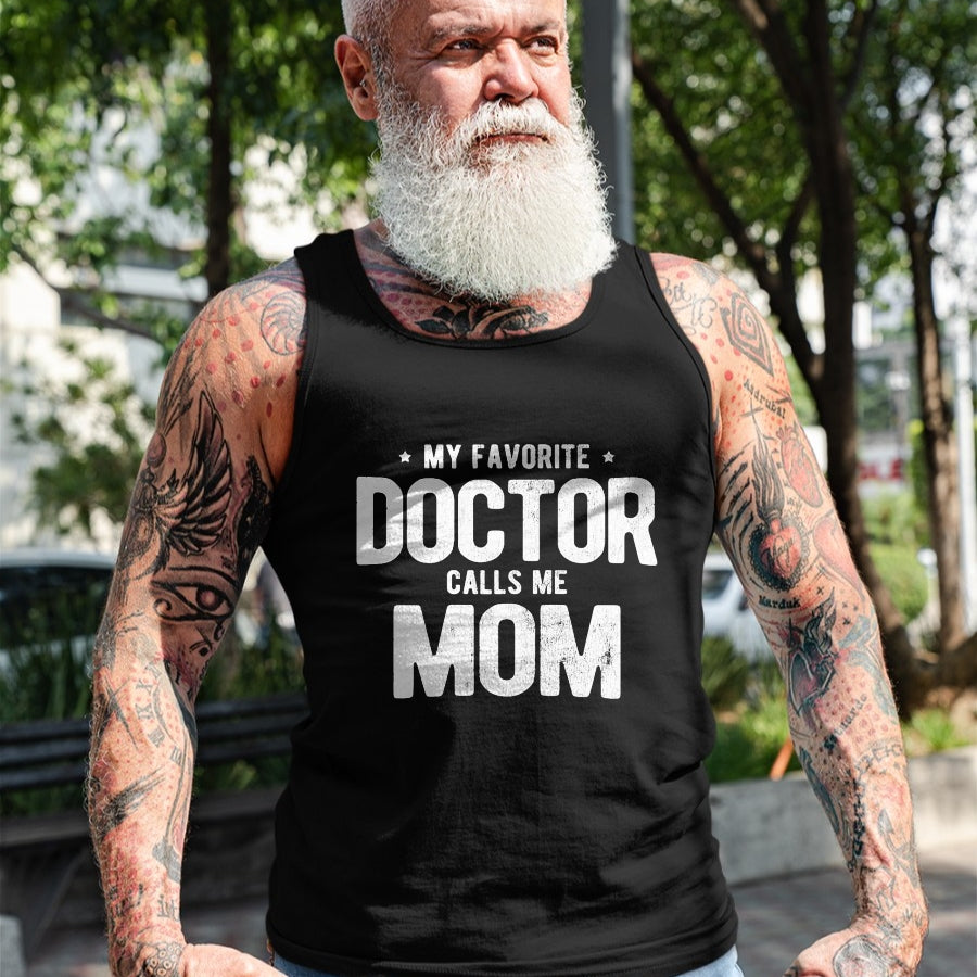 Best Doctor Shirt, Funny Doctor UnisexT-Shirt/Hoodie/Sweatshirt HLT00 - My Favorite Doctor Calls Me Mom PhD T-Shirt