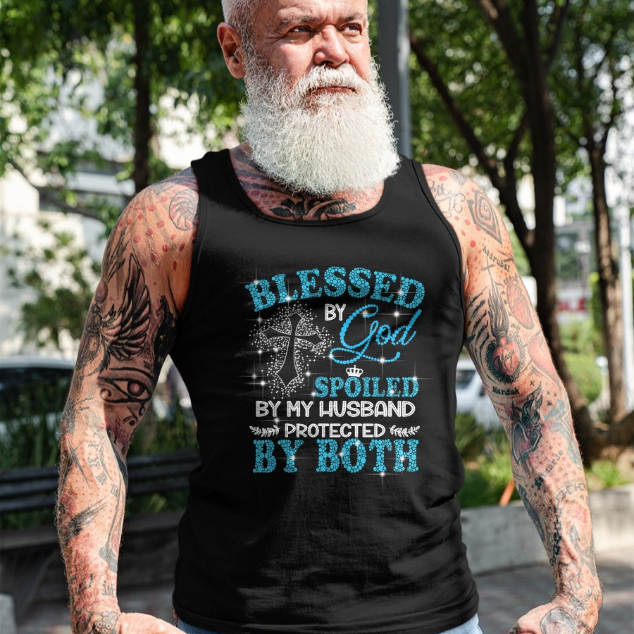 Best Wife Shirt, Wife and Husband Unisex T-Shirt/Hoodie/Sweatshirt HLT00 - Gift for wife T shirt, spoiled wife   Blessed By God Spoiled By My Husband Protected By Both T-Shirt