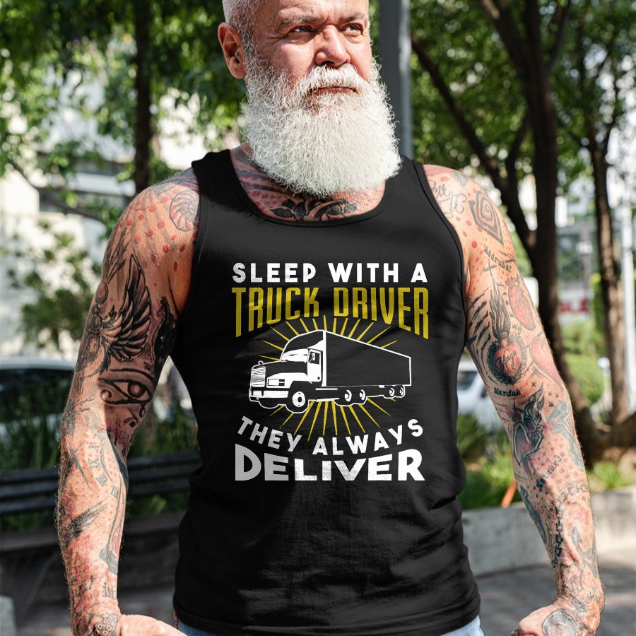 Best Truck Driver Life Shirt, Funny Trucker UnisexT-Shirt/Hoodie/Sweatshirt HLT00 - Sleep With A Truck Driver They Always Deliver T-Shirt