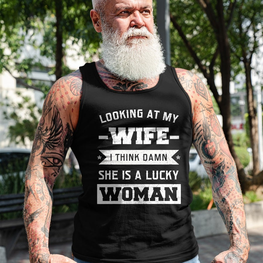 Best Wife Shirt, Wife and Husband Unisex T-Shirt/Hoodie/Sweatshirt HLT00 - Gift for wife T shirt, lucky wife   Looking At My Wife I Think Damn She Is A Lucky Woman Gift T-Shir (2)