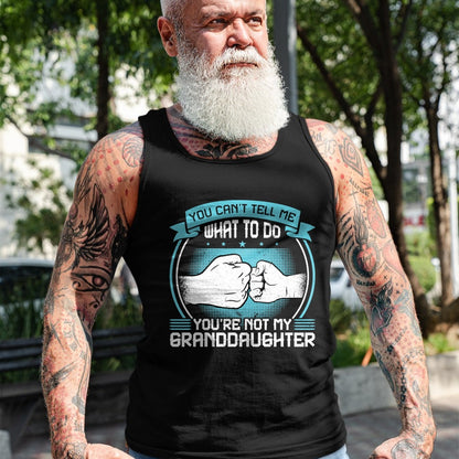 Best Grandma Shirt, Proud Grandma Unisex T-Shirt/Hoodie/Sweatshirt HLT00 - You can't Tell me what to do You're not my Granddaughter T-Shirt (2)