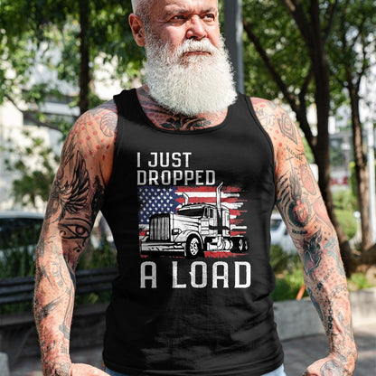 Best Truck Driver Life Shirt, Funny Trucker UnisexT-Shirt/Hoodie/Sweatshirt HLT00 - Fun Trucker Truck Driver Funny I just Dropped a Load T-Shirt