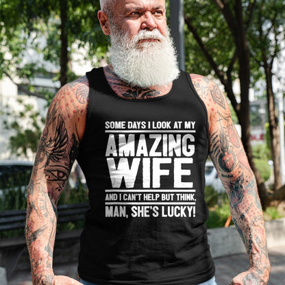 Best Wife Shirt, Wife and Husband Unisex T-Shirt/Hoodie/Sweatshirt HLT00 - Gift for wife T shirt, lucky wife   Man, My Wife Is Lucky - Funny Lucky Wife Tank Top
