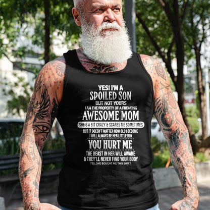 Gift for Mom Shirt, Funny Mom Unisex T-Shirt/Hoodie/Sweatshirt HLT00 - Yes I'm A Spoiled Son But Not Yours Freaking Awesome Mom Tee T-Shirt