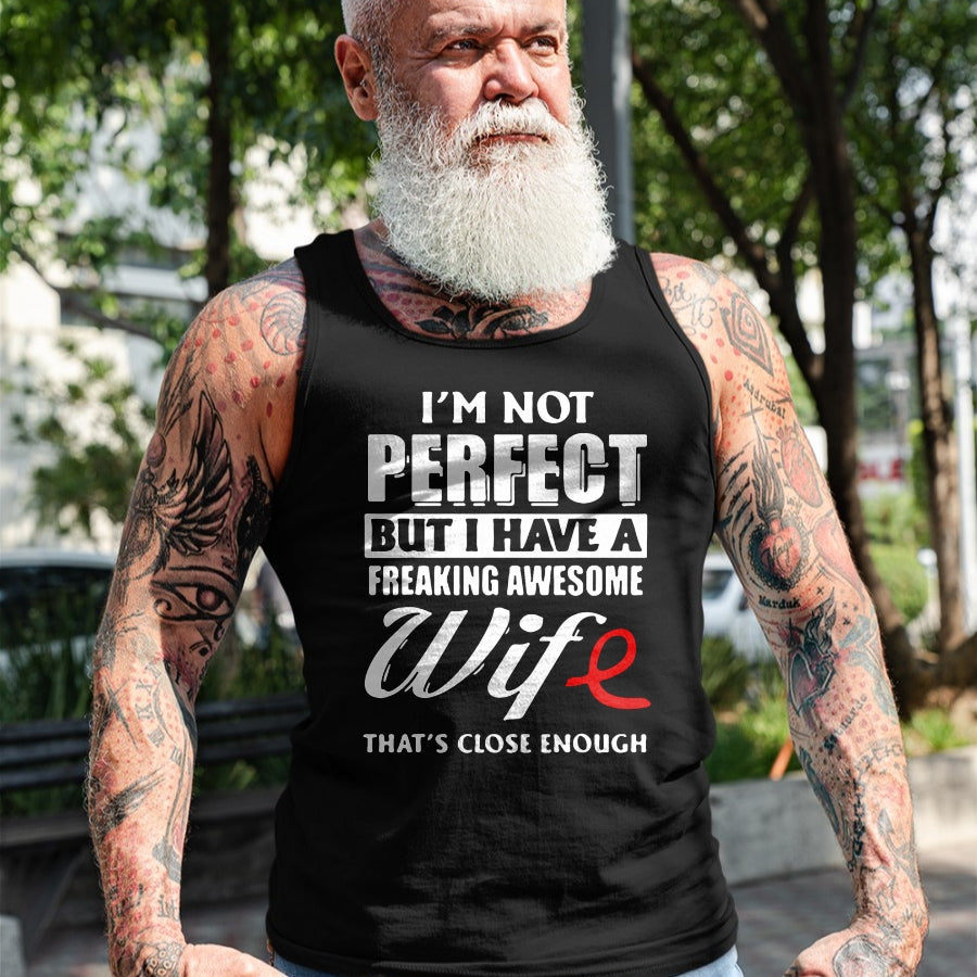 Best Husband Shirt, Wife and Husband Unisex T-Shirt/Hoodie/Sweatshirt HLT00 - I_m Not Perfect But I Have A Freaking Awesome Wife T-Shirt
