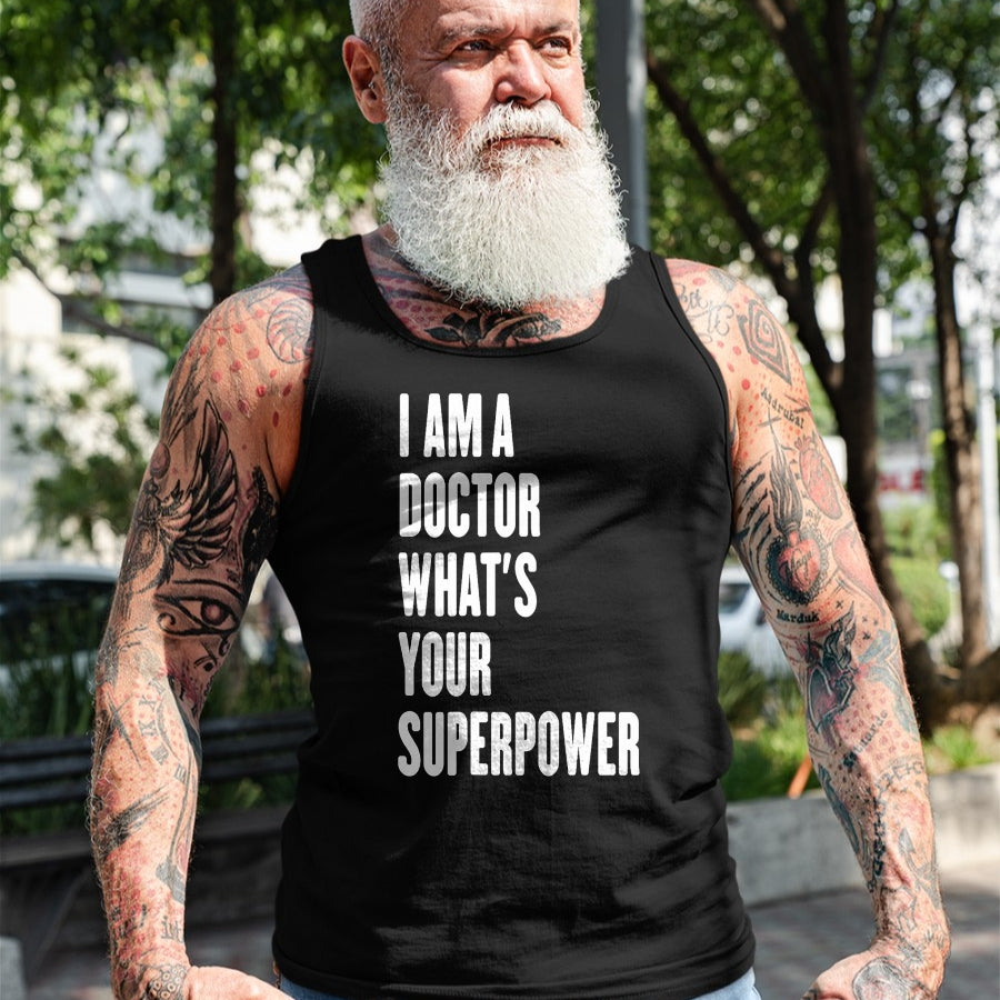Best Doctor Shirt, Funny Doctor UnisexT-Shirt/Hoodie/Sweatshirt HLT00 - I am a Doctor what's your superpower T-Shirt