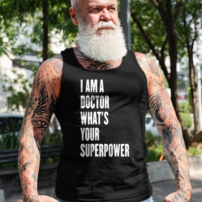 Best Doctor Shirt, Funny Doctor UnisexT-Shirt/Hoodie/Sweatshirt HLT00 - I am a Doctor what's your superpower T-Shirt