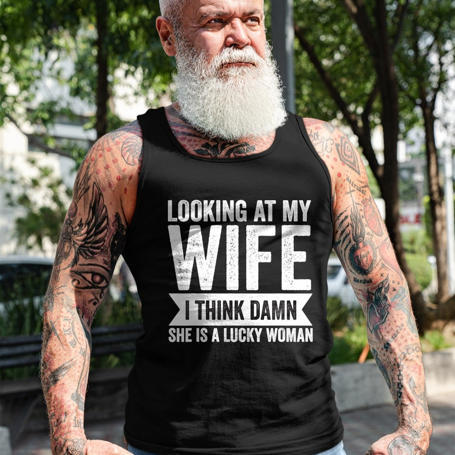 Best Wife Shirt, Wife and Husband Unisex T-Shirt/Hoodie/Sweatshirt HLT00 - Gift for wife T shirt, lucky wife   Mens Looking at my Wife I Said She is Lucky Women Sarcastic Funn
