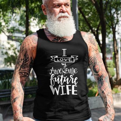 Best Wife Shirt, Wife and Husband Unisex T-Shirt/Hoodie/Sweatshirt HLT00 - I Love My Awesome Future Wife Husband To Be Gift Future Wife T-Shirt