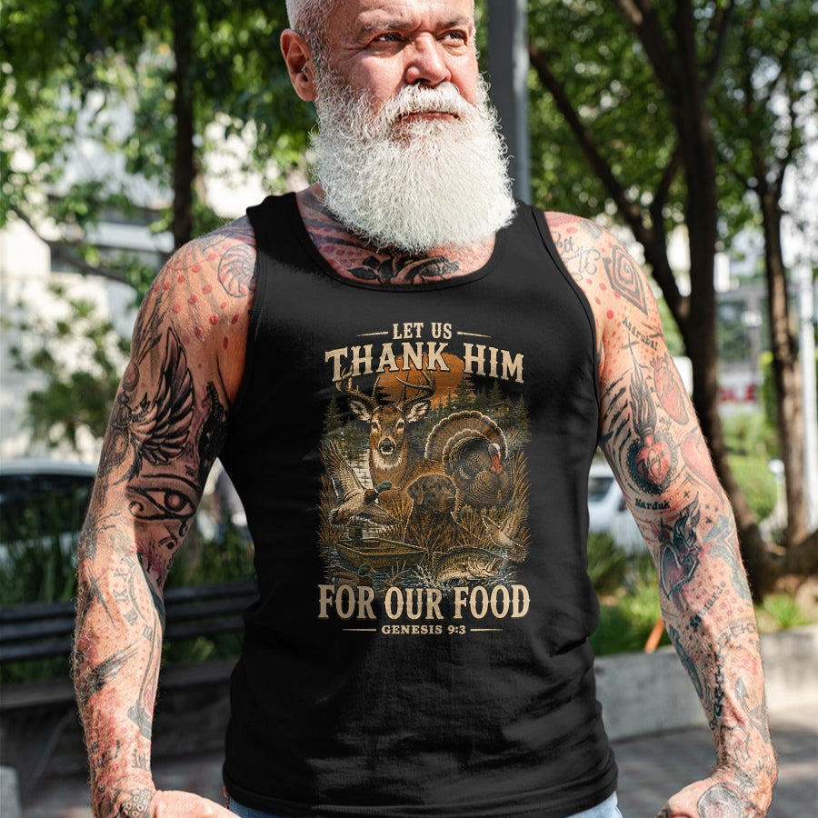 Funny Hunting Shirt, Gift For Hunting Lover Unisex T-Shirt/Hoodie/Sweatshirt HLT00 - Let Us Thank Him for Our Food Genesis 93 Christian Hunting T-Shirt