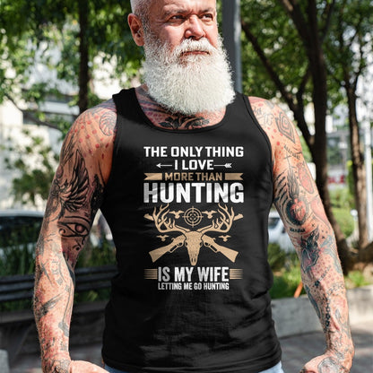 Funny Hunting Shirt, Gift For Hunting Lover Unisex T-Shirt/Hoodie/Sweatshirt HLT00 - Funny Hunting - The Only Thing I Love More Than Hunting T-Shirt