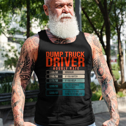 Best Truck Driver Life Shirt, Funny Trucker UnisexT-Shirt/Hoodie/Sweatshirt HLT00 - Dump Trucks Driver Hourly Rates, Dumptruck Daddy Gifts T-Shirt