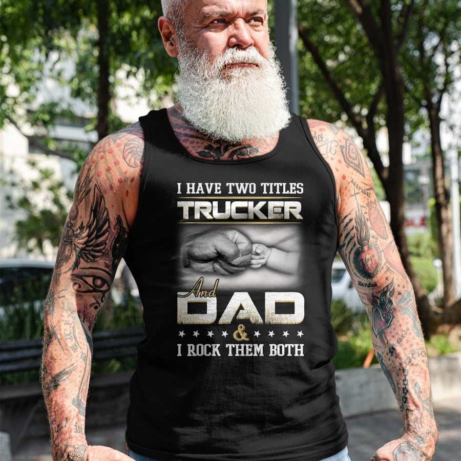 Best Truck Driver Life Shirt, Funny Trucker UnisexT-Shirt/Hoodie/Sweatshirt HLT00 - Trucker Dad Quote Design Truck Driver Trucking T-Shirt Small