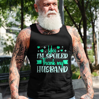Best Wife Shirt, Wife and Husband Unisex T-Shirt/Hoodie/Sweatshirt HLT00 - Gift for wife T shirt, spoiled wife   Funny Wife I’M Spoiled Thank My Husband Spoiled Wife Tank Top (2)