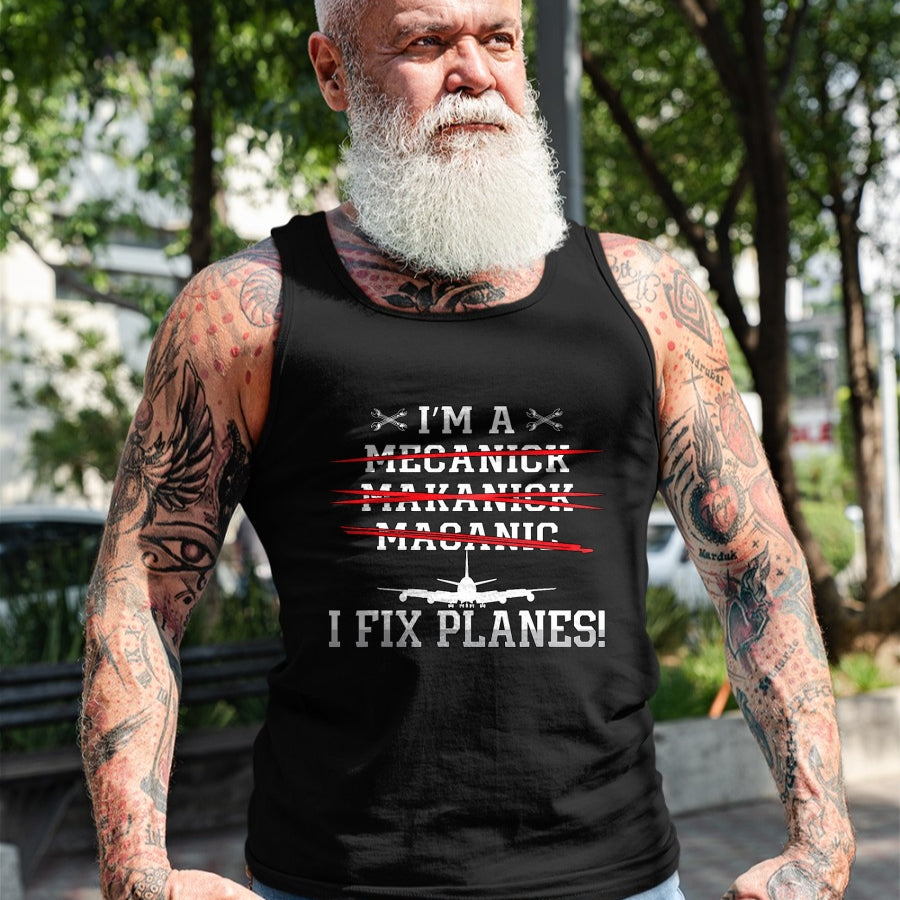 Best Mechanic Life Shirt, Funny Mechanic UnisexT-Shirt/Hoodie/Sweatshirt HLT00 - I'm A I Fix Planes Love Airplanes Aviation Aircraft Mechanic T-Shirt