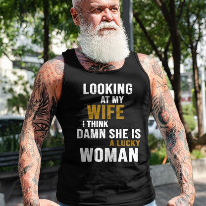 Best Wife Shirt, Wife and Husband Unisex T-Shirt/Hoodie/Sweatshirt HLT00 - Gift for wife T shirt, lucky wife   Looking At My Wife I Think She Is A Lucky Woman Funny T-Shirt (1)