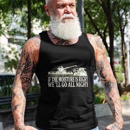 Best Farmer Life Shirt, Funny Farmer UnisexT-Shirt/Hoodie/Sweatshirt HLT00 - If The Moisture's Right We'll Go All Night Farmer for Men T-Shirt, Men, Black, 3X-Large