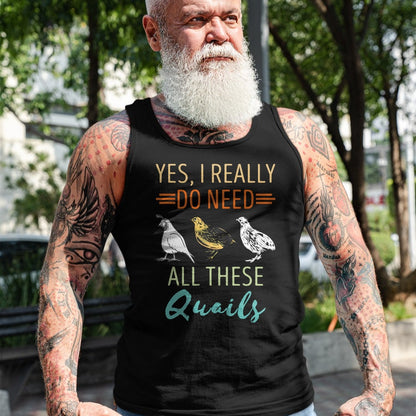 Best Farmer Life Shirt, Funny Farmer UnisexT-Shirt/Hoodie/Sweatshirt HLT00 - Quail Breeder Yes I Really Need Quail Bird Lover Quail T-Shirt