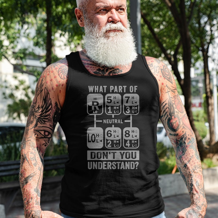 Best Truck Driver Life Shirt, Funny Trucker UnisexT-Shirt/Hoodie/Sweatshirt HLT00 - What Part Don't You Understand Truck Gear Trucker Driver T-Shirt