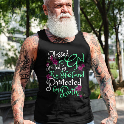 Best Wife Shirt, Wife and Husband Unisex T-Shirt/Hoodie/Sweatshirt HLT00 - Gift for wife T shirt, spoiled wife   Blessed by God Spoiled by My Husband Protected by Both Wife T-