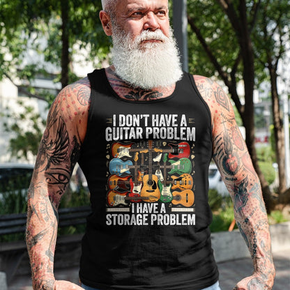 Guitar Lover Shirt, Funny Guitar UnisexT-Shirt/Hoodie/Sweatshirt HLT00 - Funny Guitar I Dont Have a Guitar Problem I Have a Storage T-Shirt