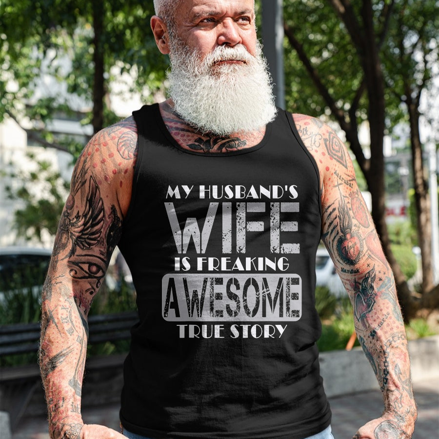 Best Wife Shirt, Wife and Husband Unisex T-Shirt/Hoodie/Sweatshirt HLT00 - My Husband's Wife Is Freaking Awesome True Story T-Shirt