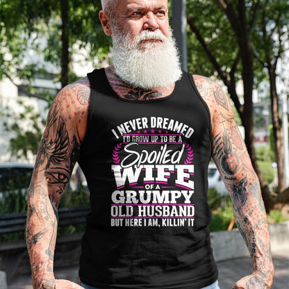 Best Wife Shirt, Wife and Husband Unisex T-Shirt/Hoodie/Sweatshirt HLT00 - Gift for wife T shirt, spoiled wife   Womens Grumpy Old Husband Spoiled Wife Of A Grumpy Old Husband (1)