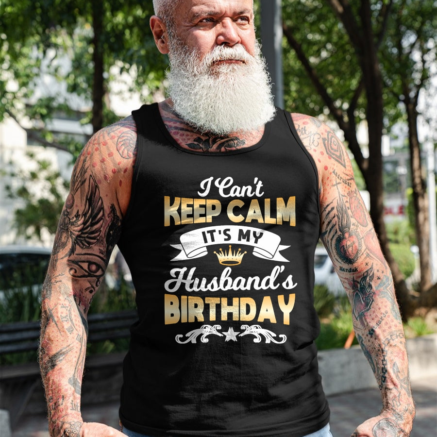 Best Wife Shirt, Wife and Husband Unisex T-Shirt/Hoodie/Sweatshirt HLT00 - It's My Husband's Birthday Shirt I Can't Keep Calm Husband T-Shirt