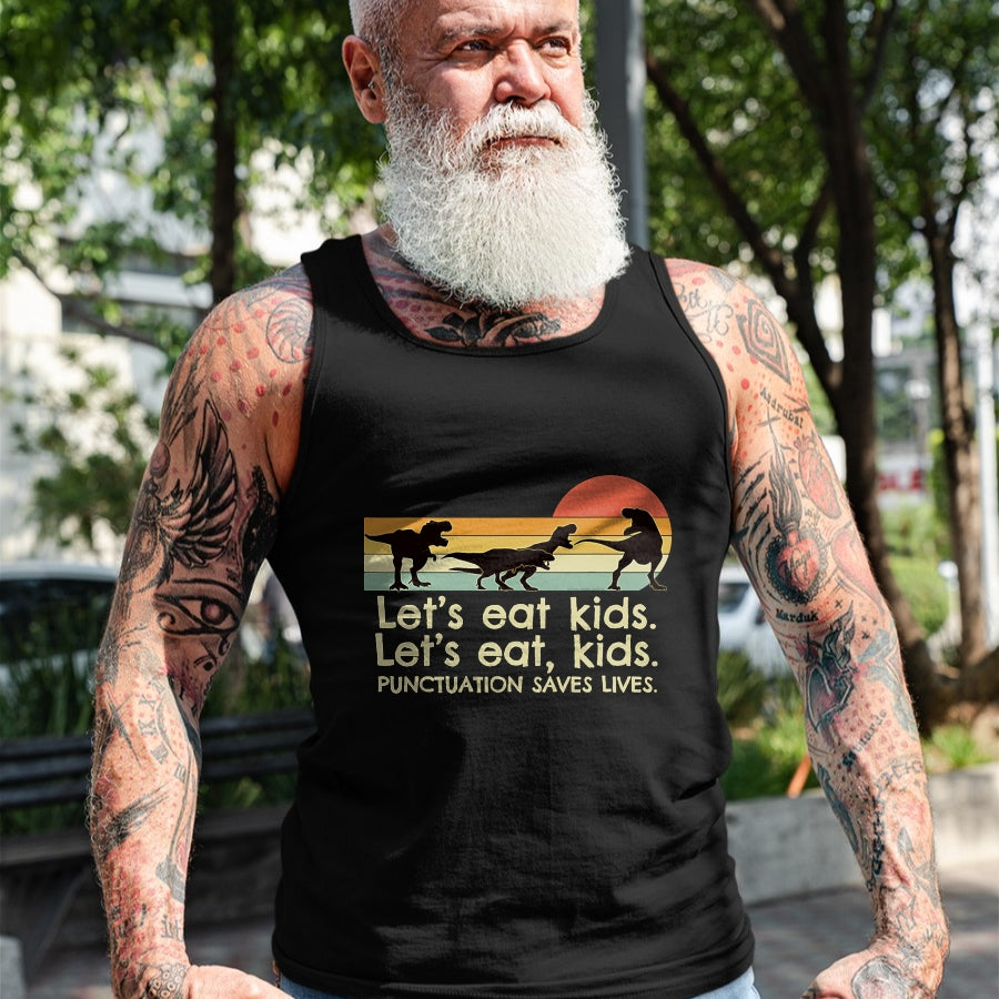 Best Dinosaur Lover Shirt, Funny Dinosaur UnisexT-Shirt/Hoodie/Sweatshirt HLT00 - Funny Dinosaurs Let_s Eat Kids Punctuation Saves Lives T-Shirt