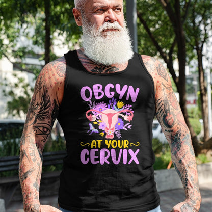 Best Doctor Shirt, Funny Doctor UnisexT-Shirt/Hoodie/Sweatshirt HLT00 - Ob-GYN at Your Cervix Funny GYNO Doctors Gynecologist Gifts T-Shirt