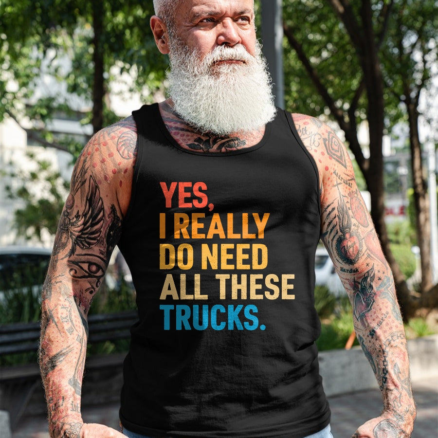 Best Truck Driver Life Shirt, Funny Trucker UnisexT-Shirt/Hoodie/Sweatshirt HLT00 - Yes I Really Do Need All These Trucks Funny Truck Driver T-Shirt (1)