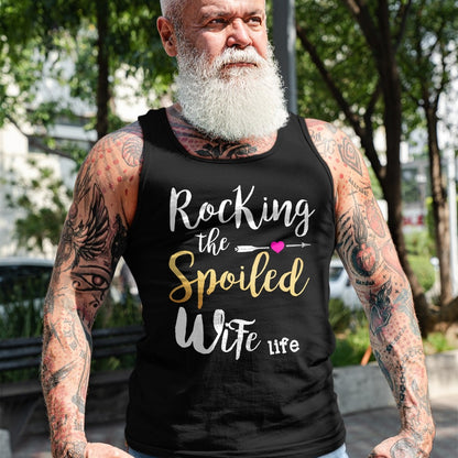 Best Wife Shirt, Wife and Husband Unisex T-Shirt/Hoodie/Sweatshirt HLT00 - Rocking The Spoiled Wife Life - Girlfriend Fiancee Wife T-Shirt (1)