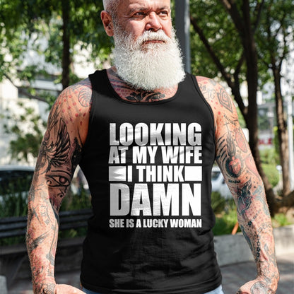 Best Wife Shirt, Wife and Husband Unisex T-Shirt/Hoodie/Sweatshirt HLT00 - Gift for wife T shirt, lucky wife   Looking At My Wife I Think Damn She Is A Lucky Woman Gift T-Shir (3)