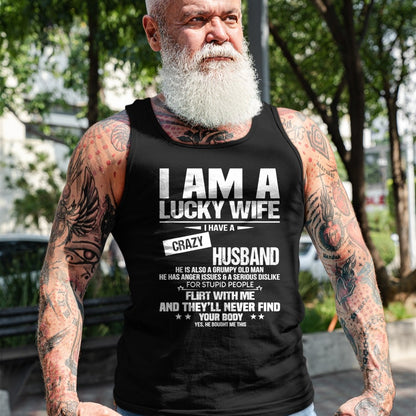 Best Wife Shirt, Wife and Husband Unisex T-Shirt/Hoodie/Sweatshirt HLT00 - Gift for wife T shirt, lucky wife   I Am A Lucky Wife I Have A Crazy Husband Grumpy Old Man T-Shirt