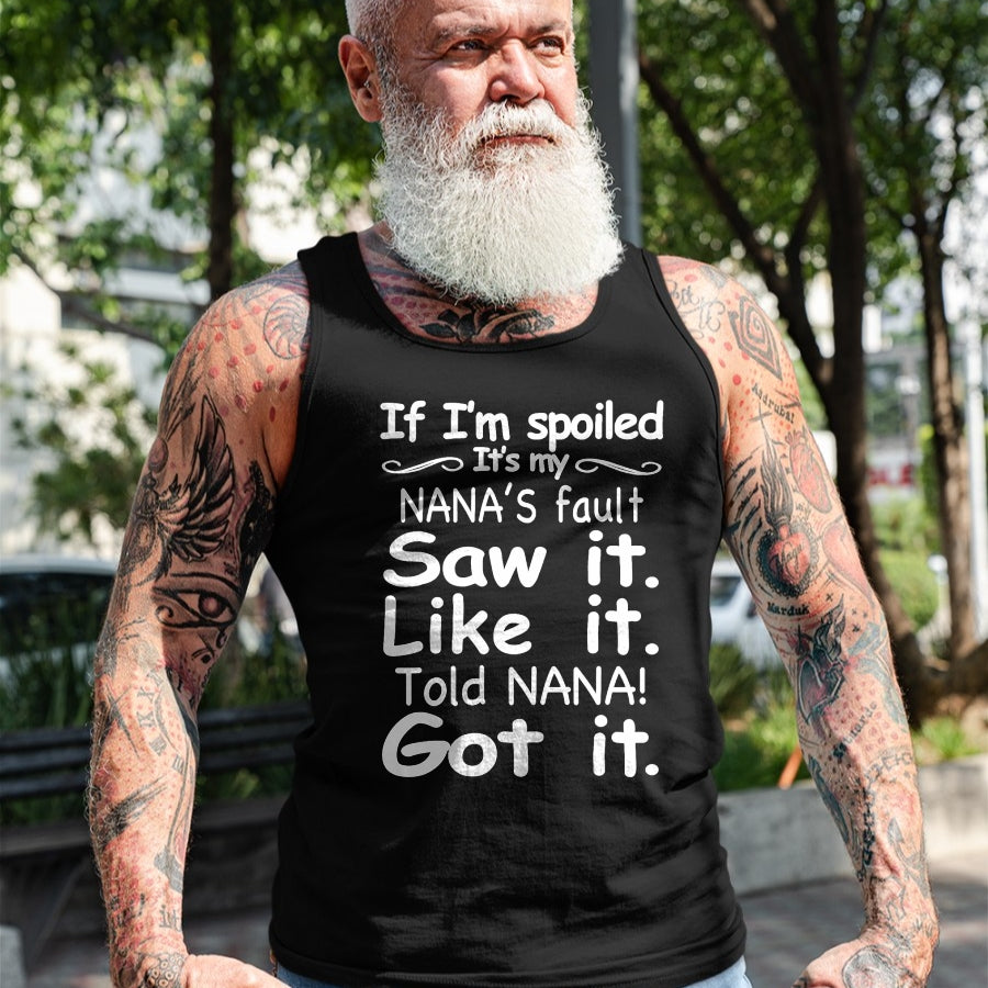 Best Wife Shirt, Wife and Husband Unisex T-Shirt/Hoodie/Sweatshirt HLT00 - If I'm Spoiled It's My Nana's Fault Funny Grandkids Saying T-Shirt (1)