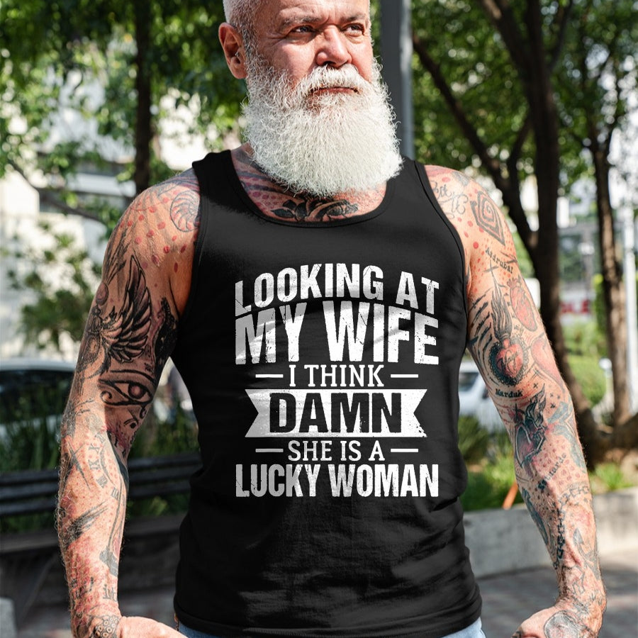 Best Wife Shirt, Wife and Husband Unisex T-Shirt/Hoodie/Sweatshirt HLT00 - Gift for wife T shirt, lucky wife   Looking At My Wife I Think Damn She Is A Lucky Woman T-Shirt (9)