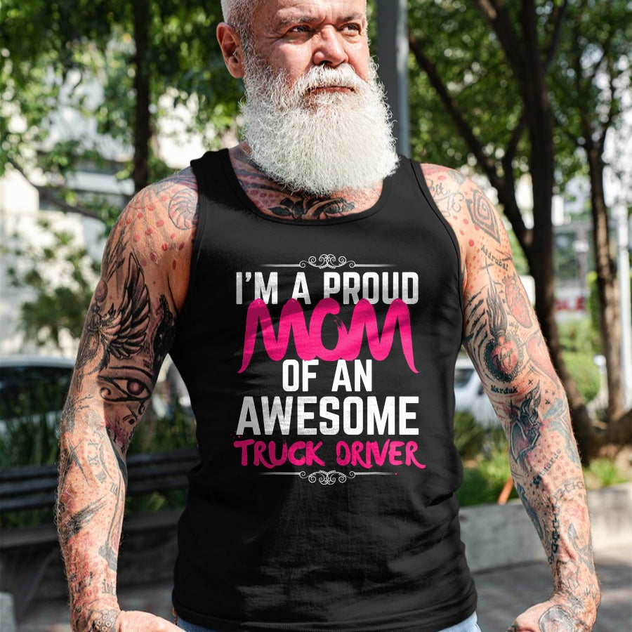 Best Truck Driver Life Shirt, Funny Trucker UnisexT-Shirt/Hoodie/Sweatshirt HLT00 - Mom of Truck Driver Shirt Proud of My Truck Driver Son T-Shirt