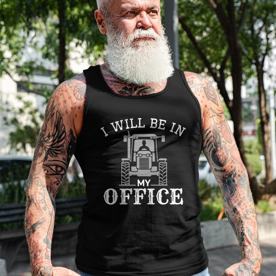 Best Farmer Life Shirt, Funny Farmer UnisexT-Shirt/Hoodie/Sweatshirt HLT00 - I Will be in My Office, Tractor Driver, Farmer dad, Farming T-Shirt Small