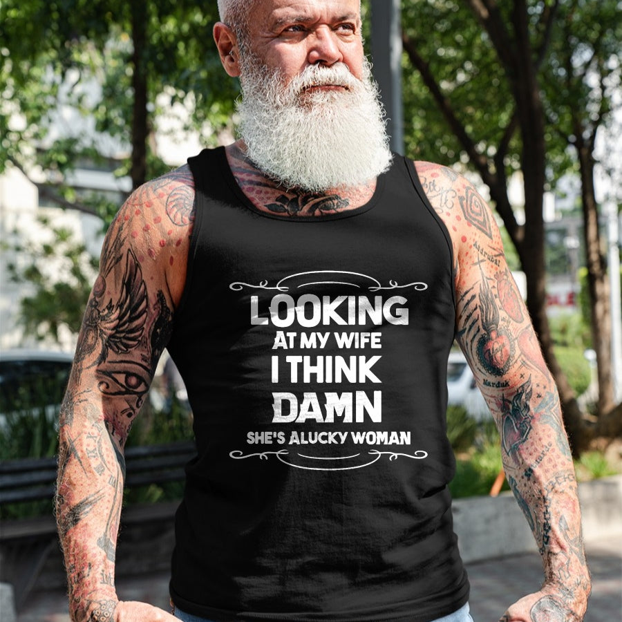 Best Wife Shirt, Wife and Husband Unisex T-Shirt/Hoodie/Sweatshirt HLT00 - Gift for wife T shirt, lucky wife   Looking At My Wife I Think Damn She Is A Lucky Woman Cute T-Shir (1)