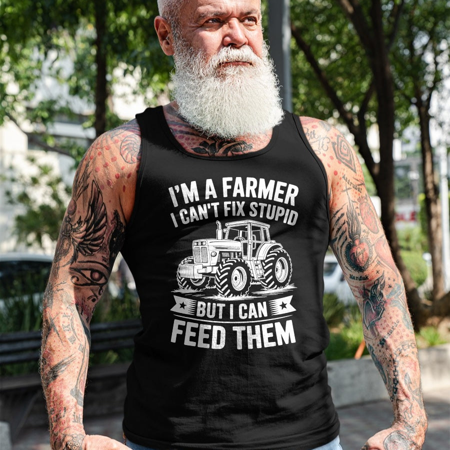 Best Farmer Life Shirt, Funny Farmer UnisexT-Shirt/Hoodie/Sweatshirt HLT00 - I'm a Farmer I Can't Fix Stupid but I Can Feed Them Farming T-Shirt