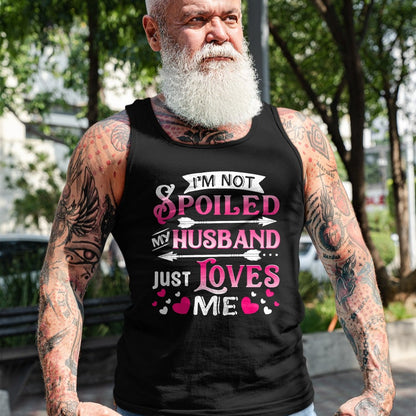 Best Husband Shirt, Wife and Husband Unisex T-Shirt/Hoodie/Sweatshirt HLT00 - I_m Not Spoiled My Husband Just Loves Me Funny Couple T-Shirt