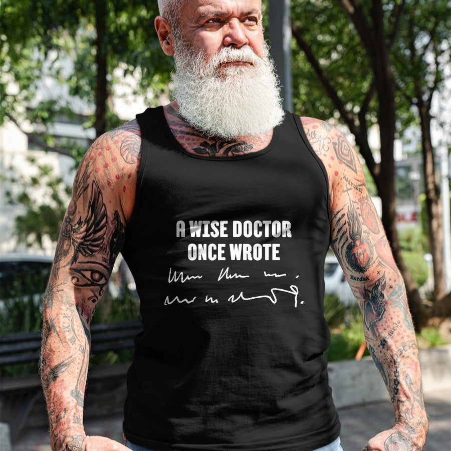 Best Doctor Shirt, Funny Doctor UnisexT-Shirt/Hoodie/Sweatshirt HLT00 - A Wise Doctor Once Wrote Medical Doctor Handwriting T-Shirt
